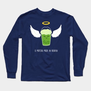 Matcha made in heaven Long Sleeve T-Shirt